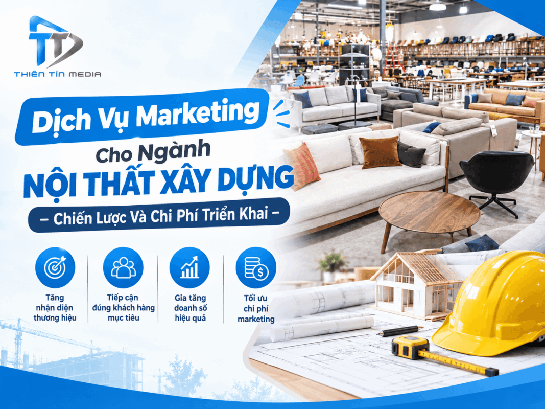 Dịch Vụ Marketing Cho Ngành Nội Thất Xây Dựng