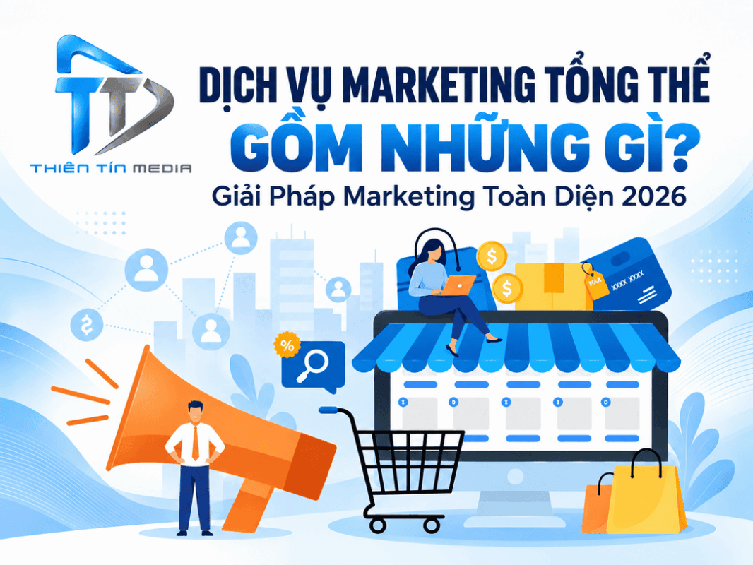 Marketing Tổng Thể Gồm Những Gì? Giải Pháp Marketing Toàn Diện